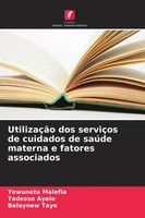 Yewunetu Malefia (U. A.) | UtilizaçãO Dos ServiçOs De Cuidados De SaúDe...
