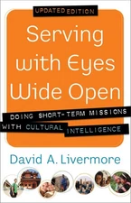 Serving with Eyes Wide Open: Doing Short-Term Missions with Cultural Int .. NEW