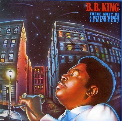 B.B. King - There Must Be A Better World Somewhere (LP, Album, Glo) (Very Good P