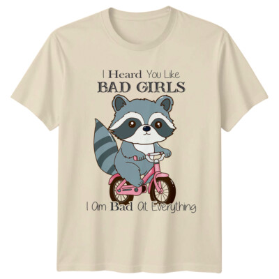 Lustiges T-Shirt Waschbär auf Fahrrad Ich hörte dich wie schlechte Mädchen Ich bin schlecht in allem