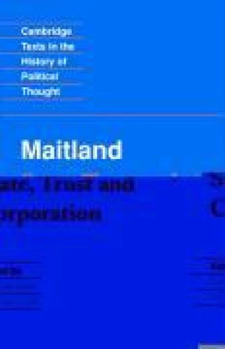 Maitland: State, Trust and Corporation (Cambridge Texts in the History of - Foto 3 di 3