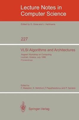VLSI Algorithms and Architectures: Aegean Workshop on Computing, Loutraki, Greec