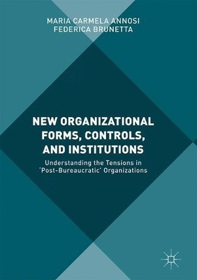 New Organizational Forms, Controls, and Institutions - 9783319547497