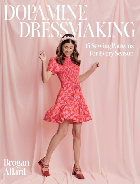 Dopamine Dressmaking by Brogan Allard (Hardback Book) - Image 4