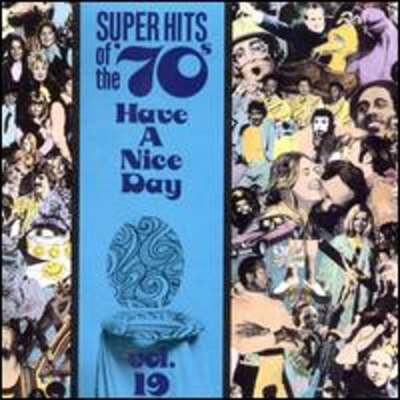 Super Hits of the '70s: Have a Nice Day, Vol. 19 by Various Artists: Used