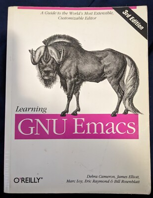 Learning GNU Emacs : A Guide to Unix Text (2005) . Cameron, Elliott, Loy