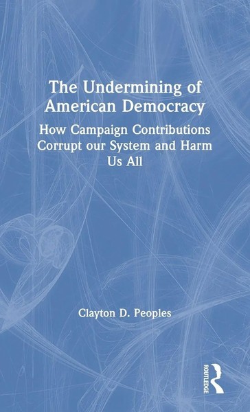 Clayton D. Peoples | The Undermining Of American Democracy | Buch | Englisch-image