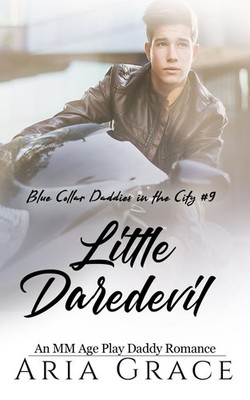 Little Daredevil: An MM Age Play Daddy Romance (Blue Collar Daddies in the City)