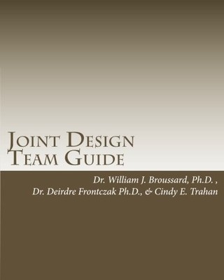 JOINT DESIGN TEAM GUIDE: A COLLABORATIVE APPROACH TO By Broussard William VG