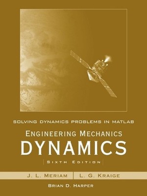 Solving Dynamics Problems in MATLAB to accompany Engineering Mechanics Dynamics