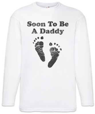Soon To Be A Daddy Langarm T-Shirt Vater Father Baby Newborn F Word Papa