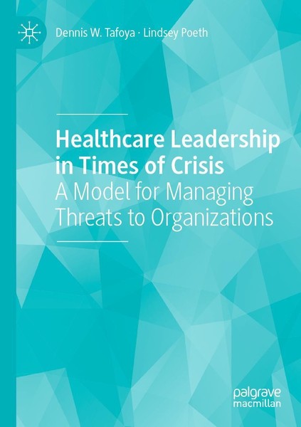 Healthcare Leadership In Times Of Crisis Dennis W. Tafoya-image
