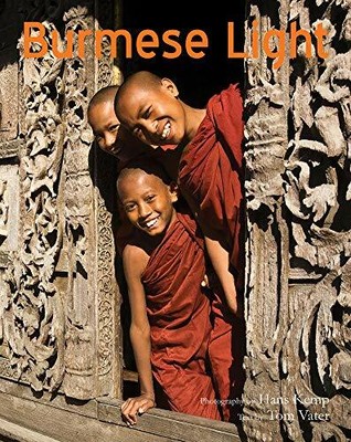 Burmese Light: Impressions of the Golden Land by Hans Kemp 962856370X