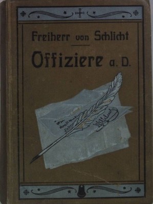Offiziere a.D.: Militär-Roman. Schlicht, Freiherr von: