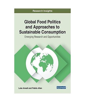 Global Food Politics and Approaches to Sustainable Consumption: Emerging Researc