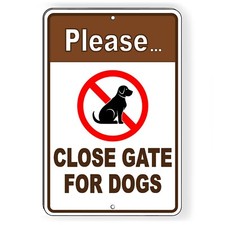 Warning Please Close Gate For Dogs 8" x 12" Sign beware of dog security pets