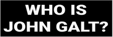 WHO IS JOHN GALT BUMPER STICKER ayn rand atlas shrugged
