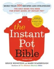 The Instant Pot Bible: More than 350 Recipes and Strategies: The Onl - VERY GOOD