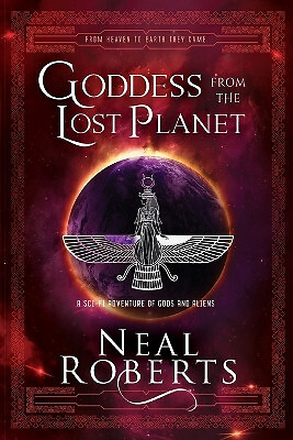 Goddess from the Lost Planet: A Sci Fi Adventure of Gods and Aliens By Neal R...