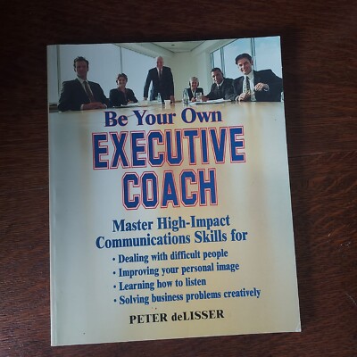 Be Your Own Executive By Peter Delisser
