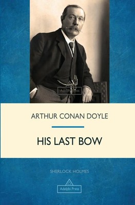 His Last Bow Arthur Conan Doyle Taschenbuch Kartoniert / Broschiert Englisch