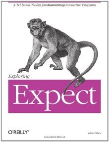 Exploring Expect: A TCL Based Toolkit for Automat... | Buch | Zustand akzeptabel