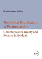 The Ethical Foundations Of Postmodernity Nina Michaela Von Dahlern