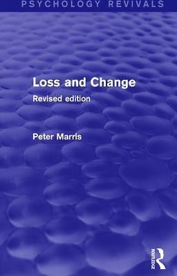 Loss and Change : Revised Edition, Hardcover by Marris, Peter, Brand New, Fre...