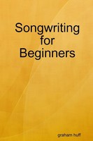 Graham Huff | Songwriting For Beginners | Taschenbuch | Englisch (2009)
