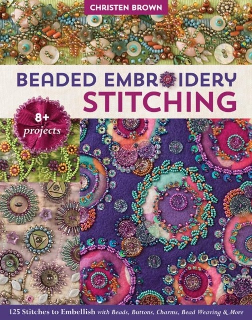 Beaded Embroidery Stitching by Christen Brown (Paperback Book)