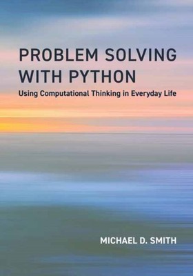 Problem Solving with Python by Michael D. Smith (Paperback Book)