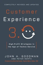 Customer Experience 3.0: High-Profit Strategies in the Age of Techno Service