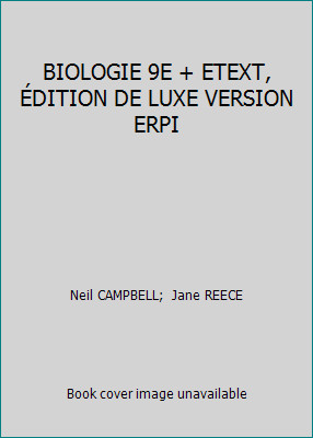 BIOLOGIE 9E + ETEXT, ÉDITION DE LUXE VERSION ERPI