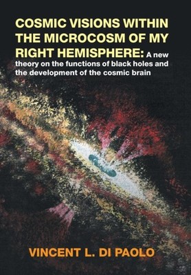 Di Paolo - Cosmic Visions Within the Microcosm of My Right Hemisphere  - X555z