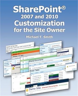 SharePoint 2007 and 2010 Customization for the Site Owner (Paperback or Softback