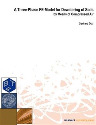 A Three Phase FE-Model for Dewatering of Soils by Means of Compressed Air, Br...
