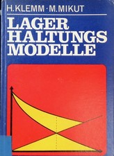 Lagerhaltungsmodelle : Theorie u. Anwendung. Klemm, Hermann und Manfred Mikut: