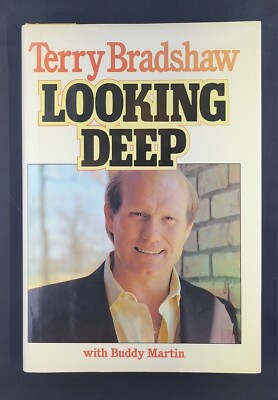 LOOKING DEEP By Terry Bradshaw & Buddy Martin - Hardcover  1989