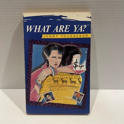 What Are Ya? By Jenny Pausacker