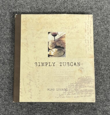 Simply Tuscan: Recipes for a Well-Lived Life Hardcover Book