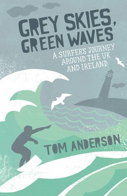 Tom Anderson | Grey Skies, Green Waves | Taschenbuch | Englisch (2010) | 270 S.