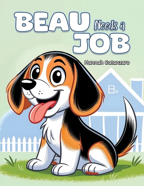 Beau Needs a Job by Hannah Catanzaro (Paperback Book)