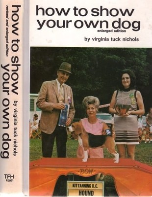 How To Show Your Own Dog(Enlarged Edition) by Nichols, Virginia Tuck, Acceptable