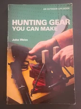 Hunting Gear You Can Make, John Weiss Outdoor Life Book 1978 Paperback