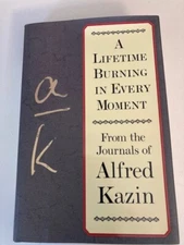 A Lifetime Burning in Every Moment:  Journals of Alfred Kazin (1996, HC) 1st VG