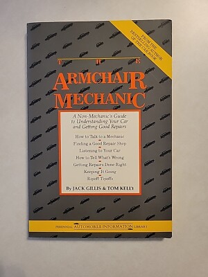 The Armchair Mechanic A Non-Mechanic's Guide to Understanding Your Car and