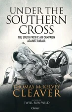 Under the Southern Cross: The South Pacific Air Campaign Against Rabaul, New Boo
