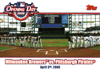 Milwaukee Brewers vs. Pittsburgh Pirates - Topps - Apr 3rd, 2006  - Opening Day