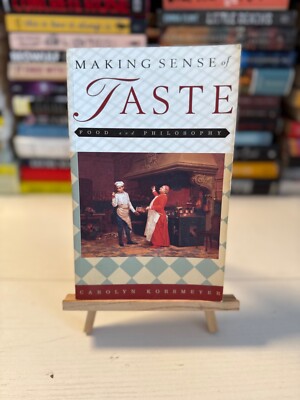 Making Sense of Taste : Food and Philosophy by Carolyn Korsmeyer (2002, Trade...