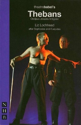 Liz Lochhead Thebans (Paperback) NHB Modern Plays
